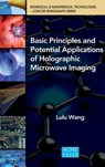 Basic Principles and Potential Applications of Holographic Microwave Imaging - Lulu Wang - 9780791860434