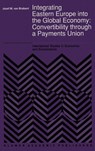 Integrating Eastern Europe into the Global Economy - Jozef M. van Brabant - 9780792313526