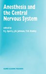 Anesthesia and the Central Nervous System - R.J. Sperry ; J.O. Johnson ; T.H. Stanley - 9780792320838
