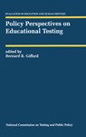 Policy Perspectives on Educational Testing - Bernard R. Gifford - 9780792392385