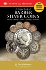 A Barber Silver Coins: History, Rarity, Values, Grading, Varieties - Q. David Bowers - 9780794849153