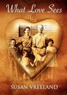 What Love Sees - VREELAND,  Susan - 9780795324536