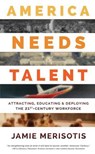 America Needs Talent - MERISOTIS,  Jamie - 9780795348631