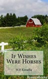 If Wishes Were Horses - W. P. Kinsella - 9780795350962