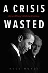 A Crisis Wasted - Reed Hundt - 9780795352218