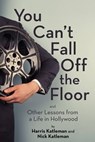 You Can't Fall Off the Floor - Harris Katleman ; Nick Katleman - 9780795352249