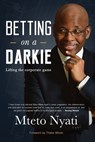 Betting on a Darkie - Mteto Nyati - 9780795710469