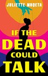 If The Dead Could Talk - Juliette Mnqeta - 9780795711084