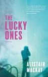 The Lucky Ones: Stories - Alistair MacKay - 9780795711190