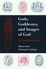 GODS GODDESSES & IMAGES OF GOD - Othmar Keel ; Christoph Uehlinger - 9780800627898