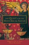 The Quest for the Historical Satan - Miguel A. De La Torre ; Albert Hernandez - 9780800663247