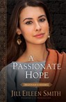 A Passionate Hope – Hannah`s Story - Jill Eileen Smith - 9780800720377