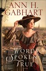 Words Spoken True – A Novel - Ann H. Gabhart - 9780800720452