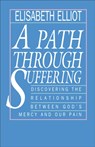 A Path Through Suffering - Elisabeth Elliot - 9780800724986