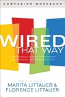 Wired That Way Companion Workbook – A Comprehensive Guide to Understanding and Maximizing Your Personality Type - Marita Littauer ; Florence Littauer - 9780800725389
