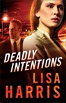 Deadly Intentions - Lisa Harris - 9780800729165