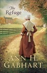 The Refuge - Ann H. Gabhart - 9780800729271