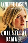 Collateral Damage - Lynette Eason - 9780800729349
