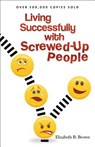 Living Successfully with Screwed–Up People - Elizabeth B. Brown - 9780800732882