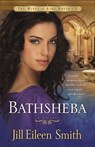Bathsheba – A Novel - Jill Eileen Smith - 9780800733223