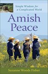 Amish Peace – Simple Wisdom for a Complicated World - Suzanne Woods Fisher - 9780800733384