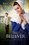 The Believer – A Novel - Ann H. Gabhart - 9780800733629