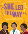 She Led the Way – Stories of Black Women Who Changed History - Suzanne Curtis Briggs - 9780800735913