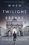 When Twilight Breaks - Sarah Sundin - 9780800736361