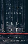 The Girl behind the Red Rope - DEKKER,  Ted ; Dekker, Rachelle - 9780800736835