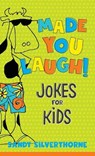 Made You Laugh! – Jokes for Kids - Sandy Silverthorne - 9780800737665