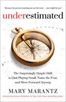 Underestimated: The Surprisingly Simple Shift to Quit Playing Small, Name the Fear, and Move Forward Anyway - Mary Marantz - 9780800738495