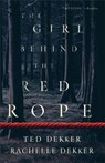 The Girl behind the Red Rope - Ted Dekker ; Rachelle Dekker - 9780800739034