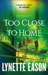 Too Close to Home - Lynette Eason - 9780800739287
