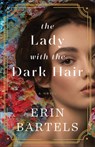 The Lady with the Dark Hair - Erin Bartels - 9780800741662