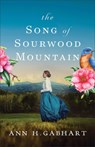 The Song of Sourwood Mountain - Ann H. Gabhart - 9780800741730