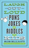 Laugh–Out–Loud Puns, Jokes, and Riddles for Kids - Rob Elliott - 9780800742546