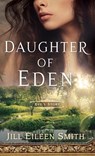 Daughter of Eden - Jill Eileen Smith - 9780800742614