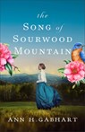 Song of Sourwood Mountain - Ann H. Gabhart - 9780800745875