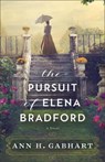 The Pursuit of Elena Bradford - Ann H. Gabhart - 9780800746261