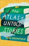 Atlas of Untold Stories - Sara Brunsvold - 9780800747046