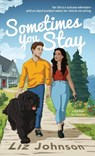 Sometimes You Stay: A Red Door Inn Romance - Liz Johnson - 9780800747121