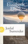 Joyful Surrender: 7 Disciplines for the Believer's Life - Elisabeth Elliot - 9780800747428