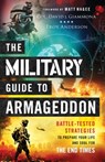 The Military Guide to Armageddon – Battle–Tested Strategies to Prepare Your Life and Soul for the End Times - Col. David J. Giammona ; Troy Anderson ; Matt Hagee - 9780800761943