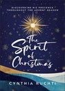 The Spirit of Christmas - Cynthia Ruchti - 9780800772802