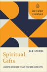 Spiritual Gifts: Learn to Define and Utilize Your God-Given Gifts - Sam Storms - 9780800778378