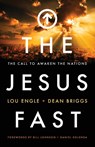 The Jesus Fast – The Call to Awaken the Nations - Lou Engle ; Dean Briggs ; Bill Johnson ; Daniel Kolenda - 9780800797928