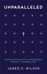Unparalleled - Jared C. Wilson - 9780801008597