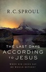 The Last Days according to Jesus – When Did Jesus Say He Would Return? - R. C. Sproul - 9780801018589