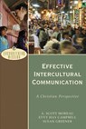 Effective Intercultural Communication – A Christian Perspective - A. Scott Moreau ; Evvy Hay Campbell ; Susan Greener ; A. Moreau - 9780801026638