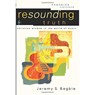 Resounding Truth – Christian Wisdom in the World of Music - Jeremy S. Begbie ; Robert Johnston ; William Dyrness - 9780801026959